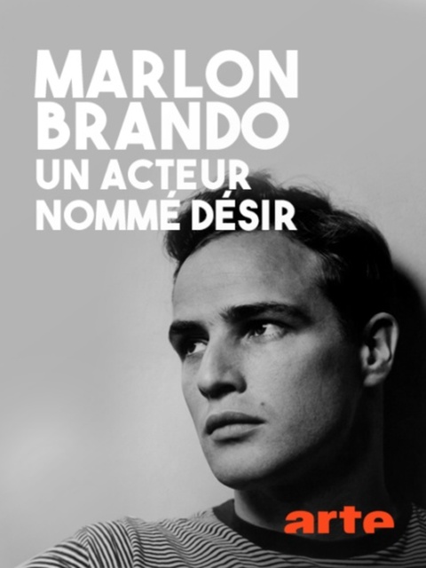Marlon Brando, un acteur nommé désir