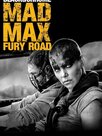 Mad Max: Fury Road (Black & Chrome Edition)