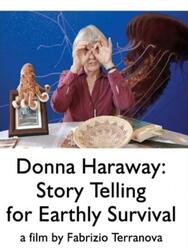 Donna Haraway : Story Telling for Earthly Survival