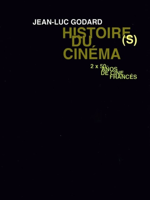 Histoire(s) du cinéma : Toutes les histoires