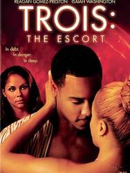 Trois : The Escort