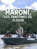 Maroni - Les Fantômes du fleuve