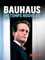 Bauhaus - Un temps nouveau