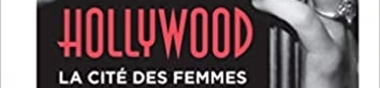 Hollywood, la cité des femmes - Antoine Sire